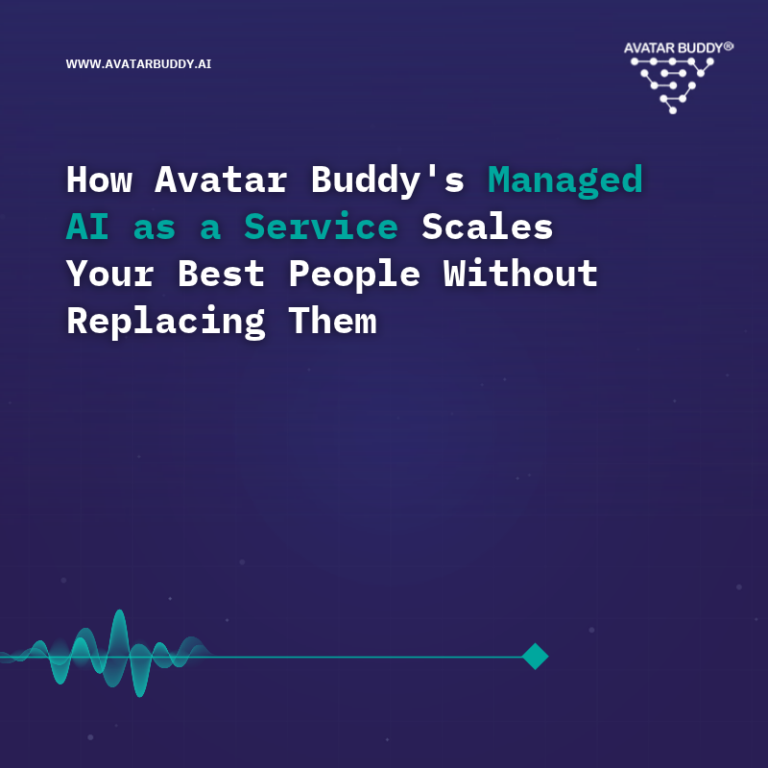 How Avatar Buddy's Managed AI as a Service Scales Your Best People Without Replacing Them - Preview image